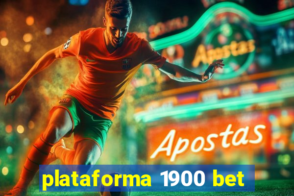 plataforma 1900 bet